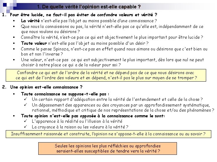 1. De quelle vérité l’opinion est-elle capable ? 1. Pour être lucide, ne faut-il 1. De quelle vérité l’opinion est-elle capable ? 1. Pour être lucide, ne faut-il