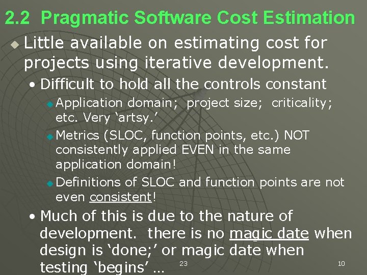 2. 2 Pragmatic Software Cost Estimation u Little available on estimating cost for projects