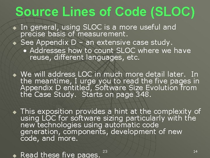 Source Lines of Code (SLOC) u u u In general, using SLOC is a