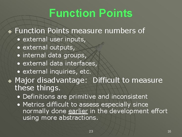 Function Points u Function Points measure numbers of • • • u external user