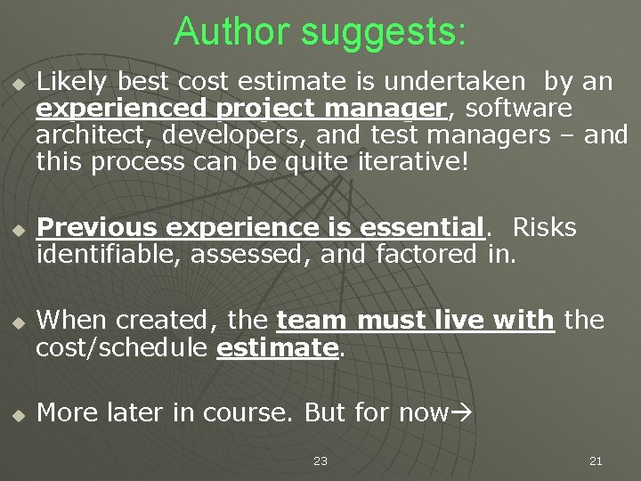 Author suggests: u u Likely best cost estimate is undertaken by an experienced project