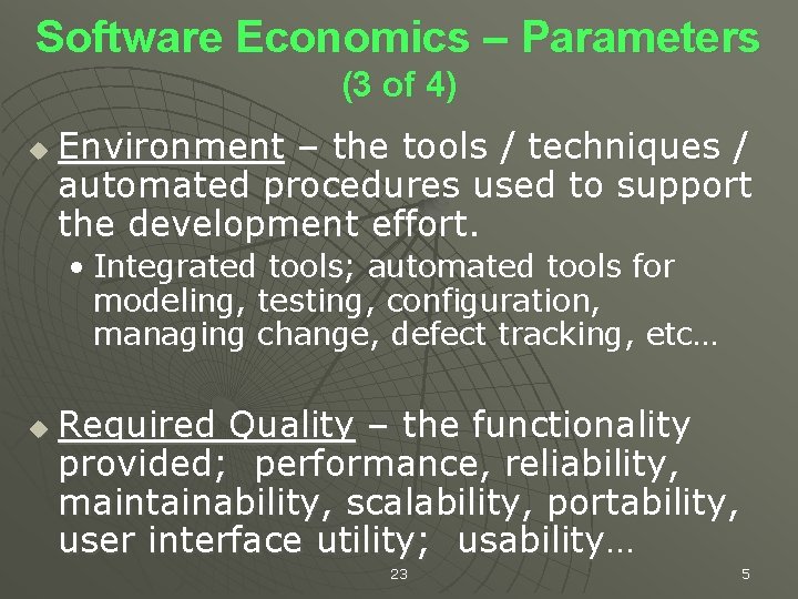 Software Economics – Parameters (3 of 4) u Environment – the tools / techniques