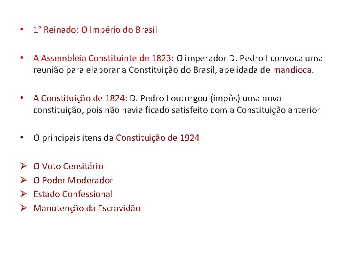 • 1° Reinado: O Império do Brasil • A Assembleia Constituinte de 1823: • 1° Reinado: O Império do Brasil • A Assembleia Constituinte de 1823: