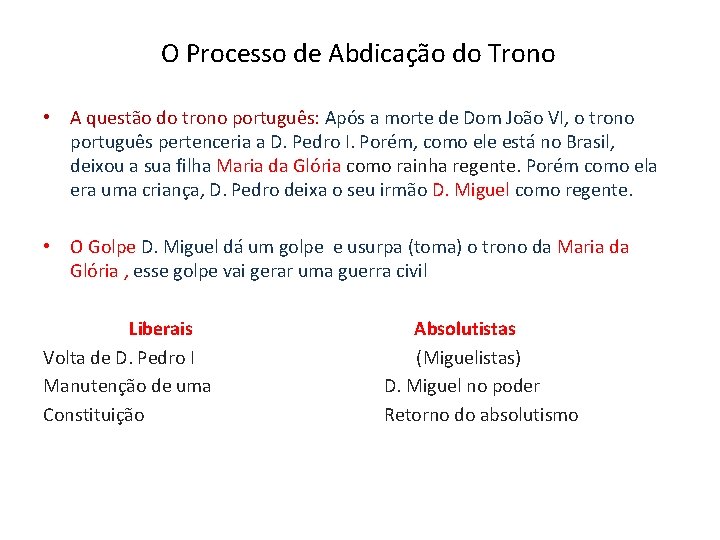 O Processo de Abdicação do Trono • A questão do trono português: Após a O Processo de Abdicação do Trono • A questão do trono português: Após a