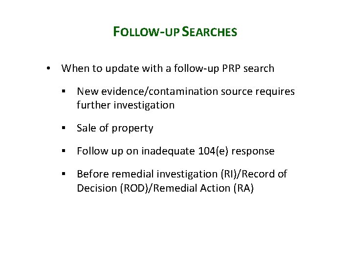 FOLLOW-UP SEARCHES • When to update with a follow-up PRP search § New evidence/contamination