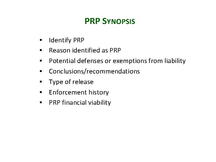 PRP SYNOPSIS § § § § Identify PRP Reason identified as PRP Potential defenses