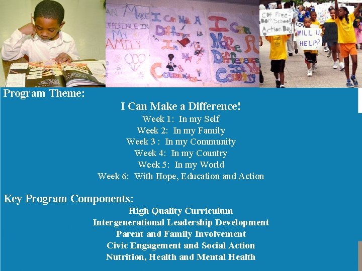 Program Theme: I Can Make a Difference! Week 1: In my Self Week 2: