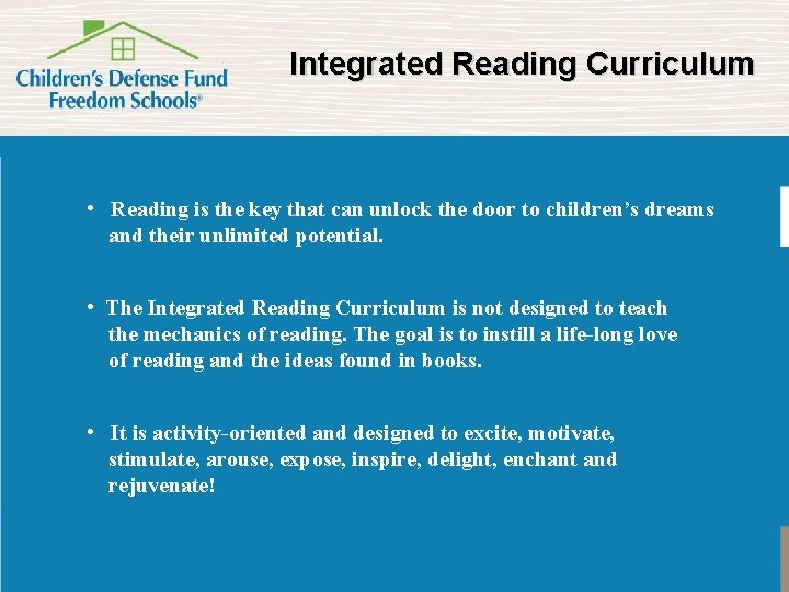 Integrated Reading Curriculum • Reading is the key that can unlock the door to