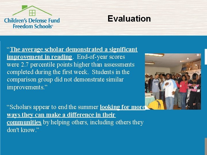 Evaluation “The average scholar demonstrated a significant improvement in reading. End-of-year scores were 2.