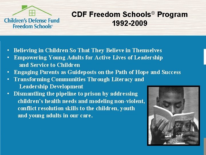 CDF Freedom Schools® Program 1992 -2009 • Believing in Children So That They Believe