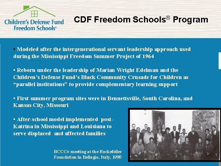 CDF Freedom Schools® Program • Modeled after the intergenerational servant leadership approach used during