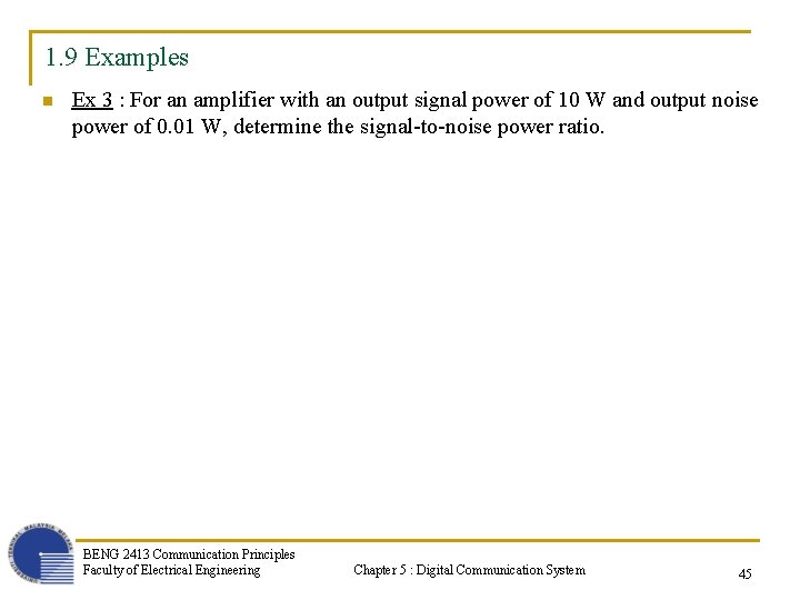 1. 9 Examples n Ex 3 : For an amplifier with an output signal