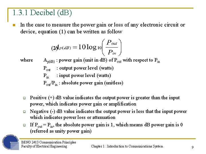 1. 3. 1 Decibel (d. B) n In the case to measure the power