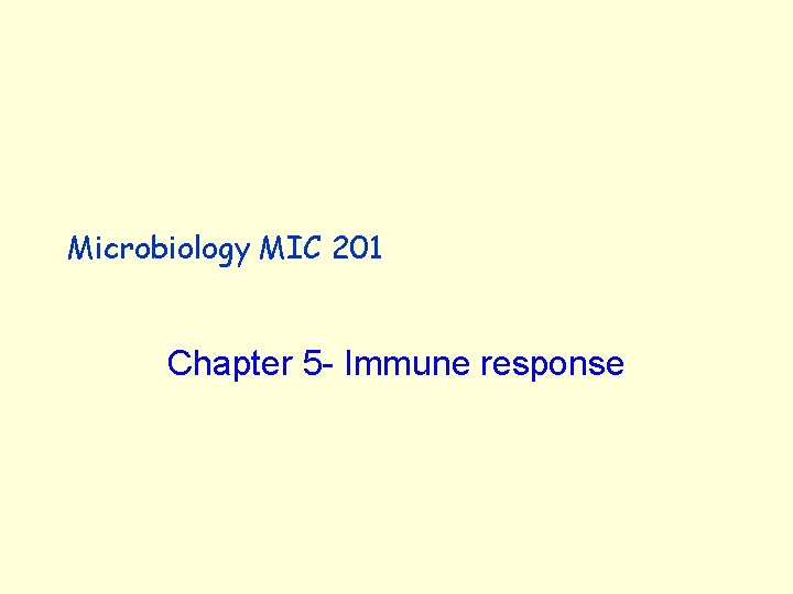 Microbiology MIC 201 Chapter 5 - Immune response 