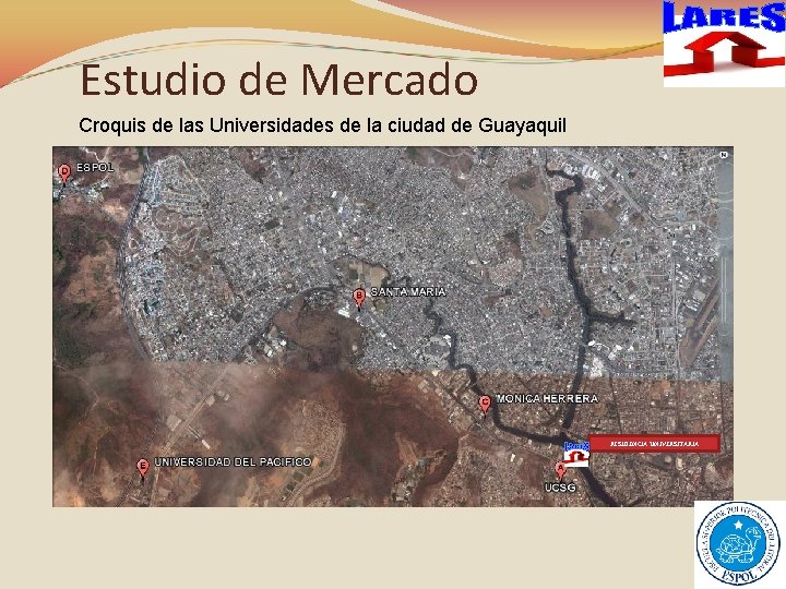 Estudio de Mercado Croquis de las Universidades de la ciudad de Guayaquil RESIDENCIA UNIVERSITARIA