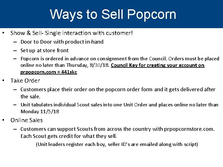Ways to Sell Popcorn • Show & Sell- Single interaction with customer! – Door