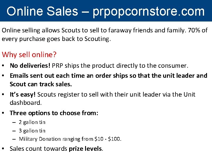 Online Sales – prpopcornstore. com Online selling allows Scouts to sell to faraway friends