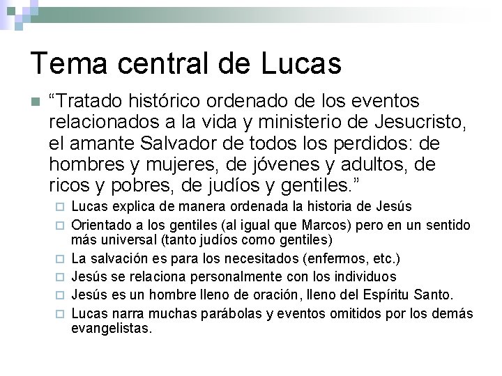 Tema central de Lucas n “Tratado histórico ordenado de los eventos relacionados a la