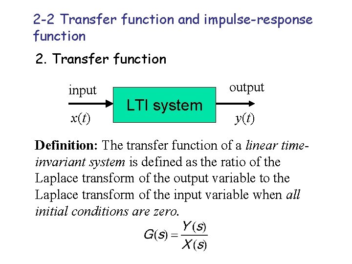 2 -2 Transfer function and impulse-response function 2. Transfer function input x(t) output LTI