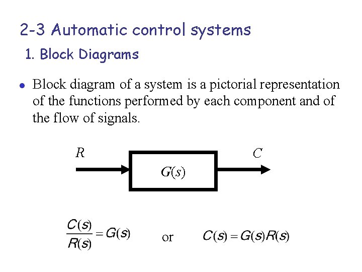 2 -3 Automatic control systems 1. Block Diagrams l Block diagram of a system