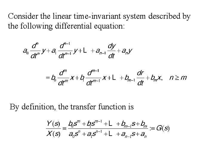 Consider the linear time-invariant system described by the following differential equation: By definition, the