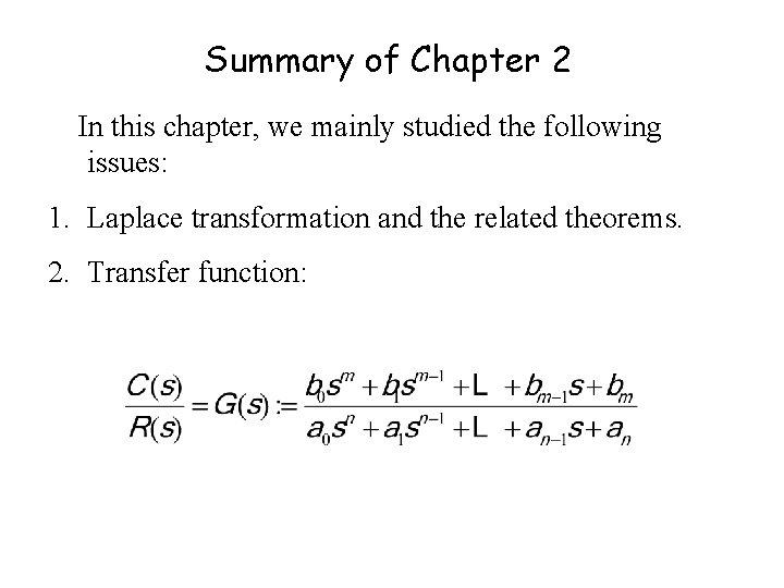 Summary of Chapter 2 In this chapter, we mainly studied the following issues: 1.