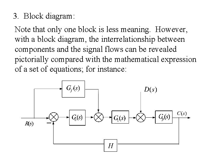 3. Block diagram: Note that only one block is less meaning. However, with a