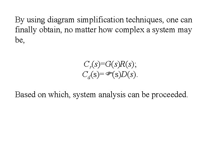 By using diagram simplification techniques, one can finally obtain, no matter how complex a