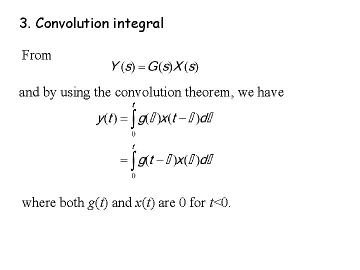 3. Convolution integral From and by using the convolution theorem, we have where both