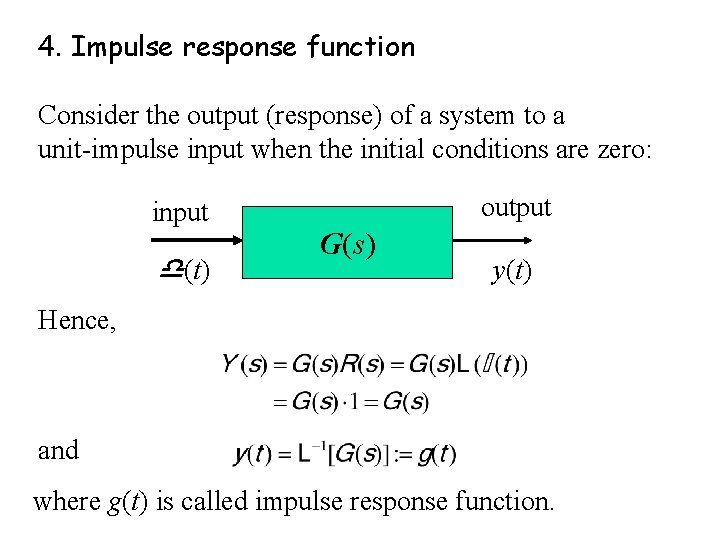 4. Impulse response function Consider the output (response) of a system to a unit-impulse