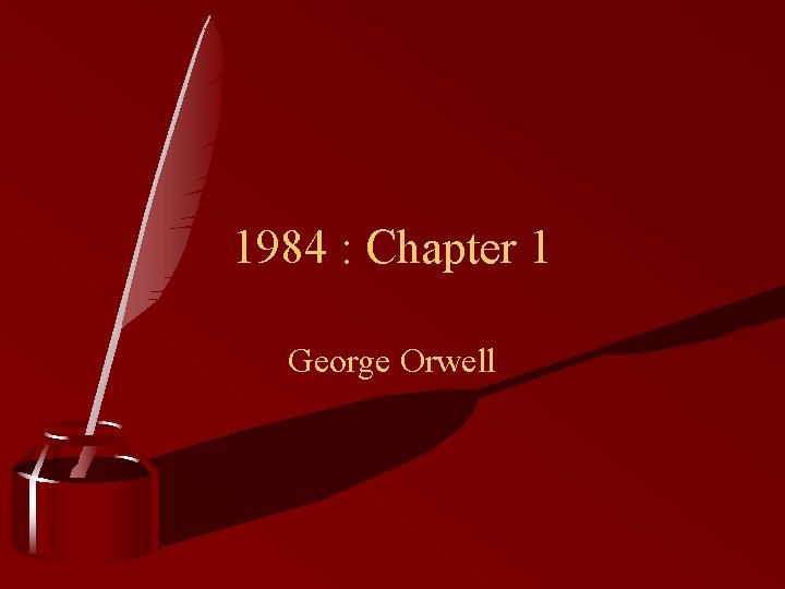 1984 : Chapter 1 George Orwell 