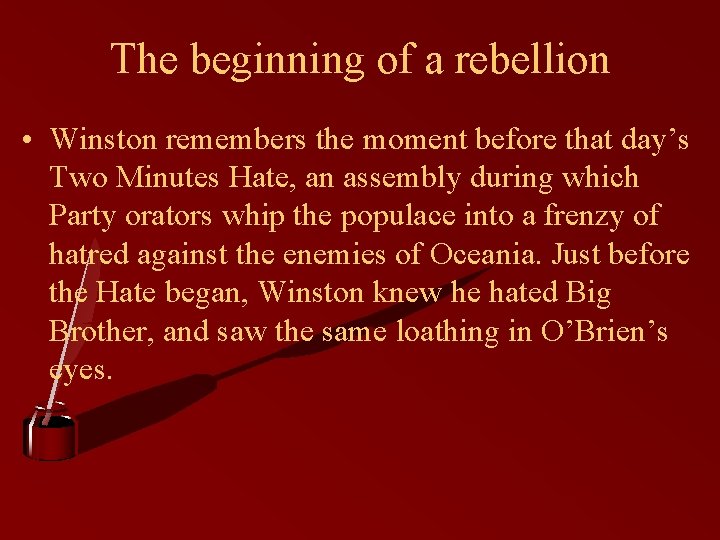 The beginning of a rebellion • Winston remembers the moment before that day’s Two The beginning of a rebellion • Winston remembers the moment before that day’s Two