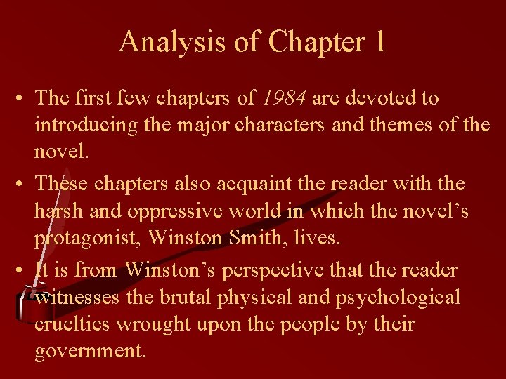 Analysis of Chapter 1 • The first few chapters of 1984 are devoted to