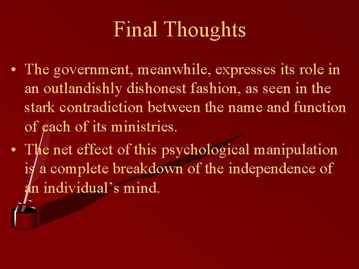Final Thoughts • The government, meanwhile, expresses its role in an outlandishly dishonest fashion, Final Thoughts • The government, meanwhile, expresses its role in an outlandishly dishonest fashion,