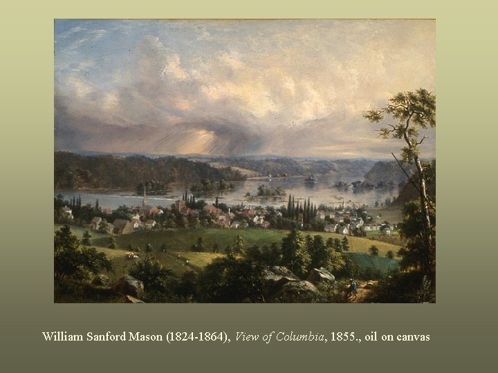 William Sanford Mason (1824 -1864), View of Columbia, 1855. , oil on canvas 