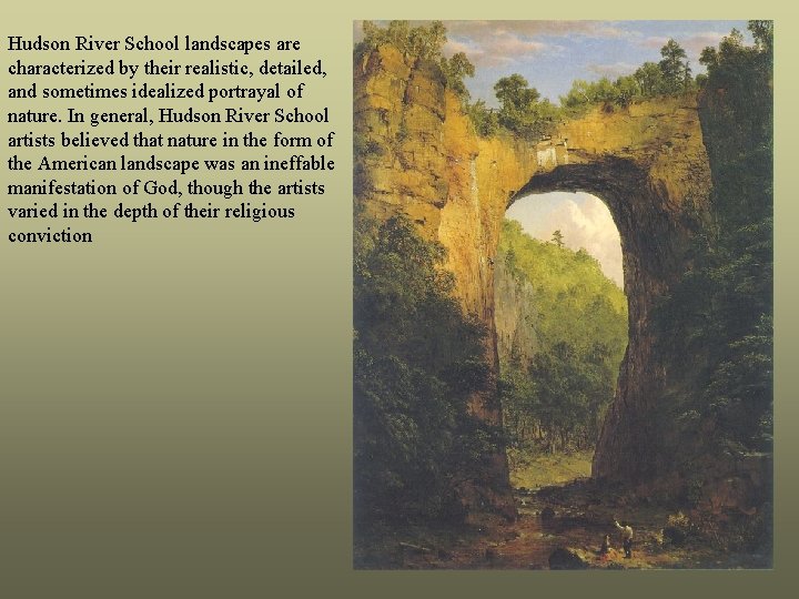 Hudson River School landscapes are characterized by their realistic, detailed, and sometimes idealized portrayal