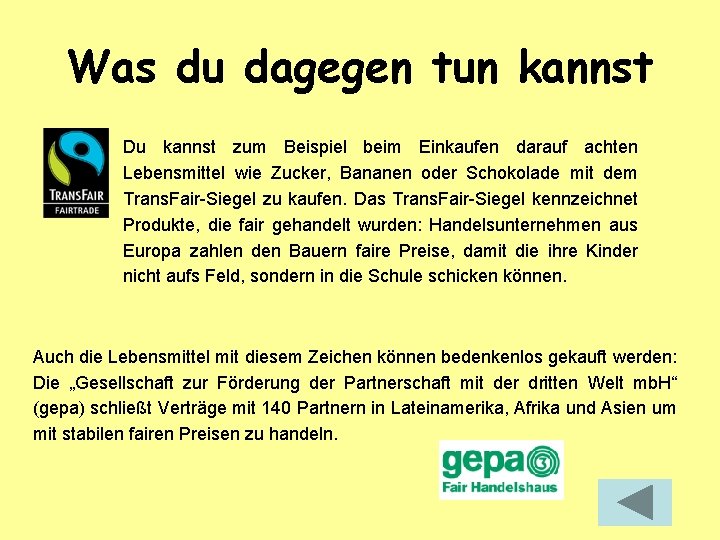 Was du dagegen tun kannst Du kannst zum Beispiel beim Einkaufen darauf achten Lebensmittel