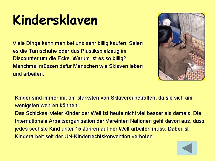 Kindersklaven Viele Dinge kann man bei uns sehr billig kaufen: Seien es die Turnschuhe