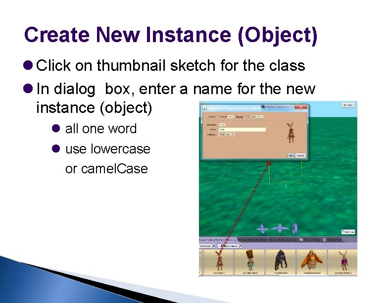 Create New Instance (Object) Click on thumbnail sketch for the class In dialog box,