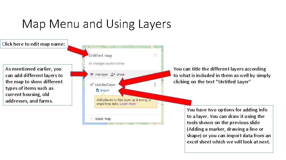 Map Menu and Using Layers Click here to edit map name: As mentioned earlier,