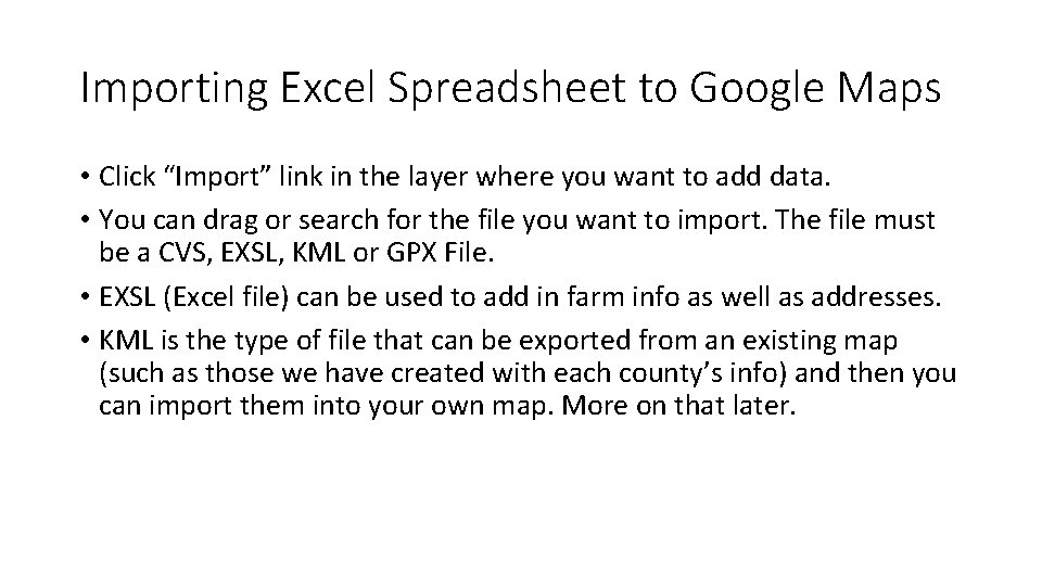 Importing Excel Spreadsheet to Google Maps • Click “Import” link in the layer where