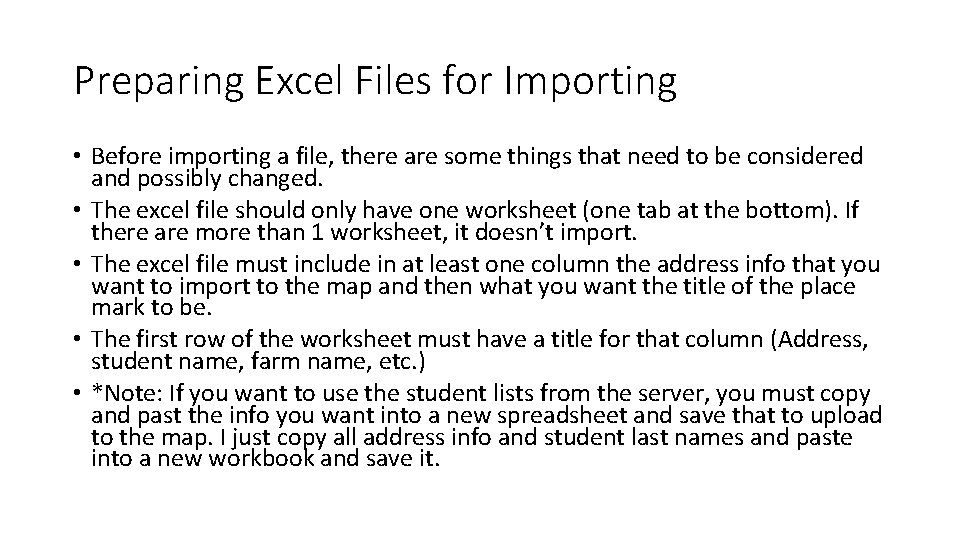Preparing Excel Files for Importing • Before importing a file, there are some things