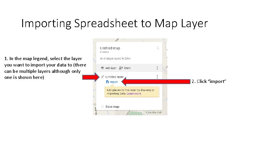 Importing Spreadsheet to Map Layer 1. In the map legend, select the layer you