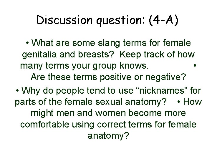 Discussion question: (4 -A) • What are some slang terms for female genitalia and Discussion question: (4 -A) • What are some slang terms for female genitalia and