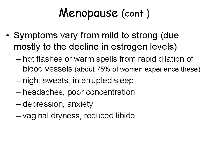Menopause (cont. ) • Symptoms vary from mild to strong (due mostly to the Menopause (cont. ) • Symptoms vary from mild to strong (due mostly to the
