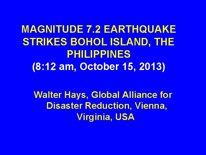 MAGNITUDE 7. 2 EARTHQUAKE STRIKES BOHOL ISLAND, THE PHILIPPINES (8: 12 am, October 15,