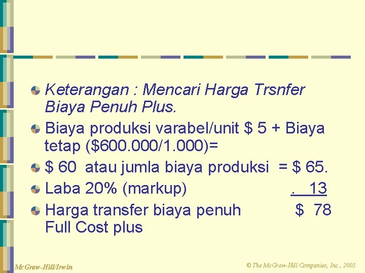 Keterangan : Mencari Harga Trsnfer Biaya Penuh Plus. Biaya produksi varabel/unit $ 5 +