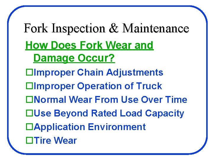 Fork Inspection & Maintenance How Does Fork Wear and Damage Occur? o. Improper Chain