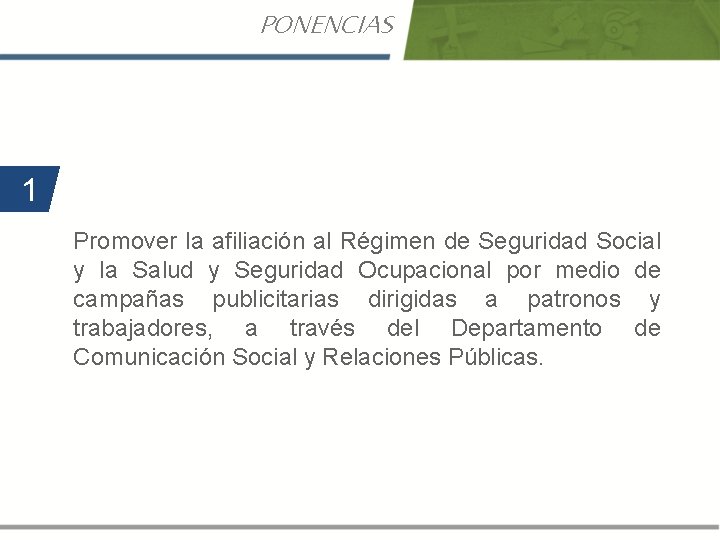 PONENCIAS 1 Promover la afiliación al Régimen de Seguridad Social y la Salud y