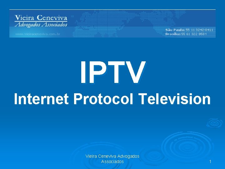 IPTV Internet Protocol Television Vieira Ceneviva Advogados Associados 1 